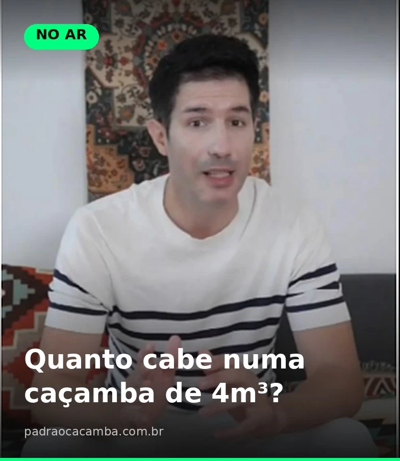 Quanto cabe numa caçamba de 4m³ — Padrão Caçamba São Paulo
